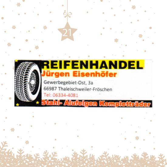 Hinter dem heutigen Türchen wartet ein Gutschein im Wert von 30 Euro von unserem Vorteilspartner Reifenhandel Jürgen Eisenhöfer auf Sie.